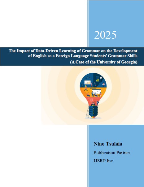 The Impact of Data-Driven Learning of Grammar on the Development of English as a Foreign Language Students’ Grammar Skills
(A Case of the University of Georgia)