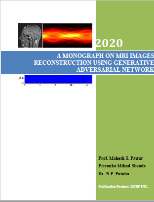 A MONOGRAPH ON MRI IMAGES RECONSTRUCTION USING GENERATIVE ADVERSARIAL NETWORK